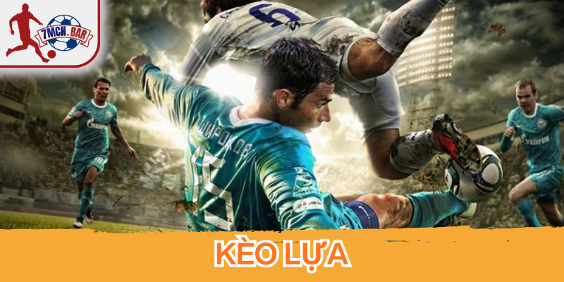 Bí quyết Kèo Lựa giúp cao thủ thắng đều mỗi ngày