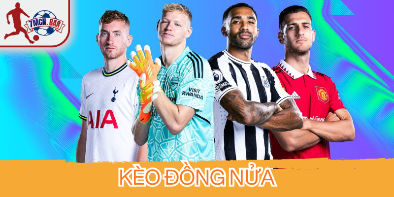 Cách đọc Kèo Đồng Nửa và tính thắng thua nhanh