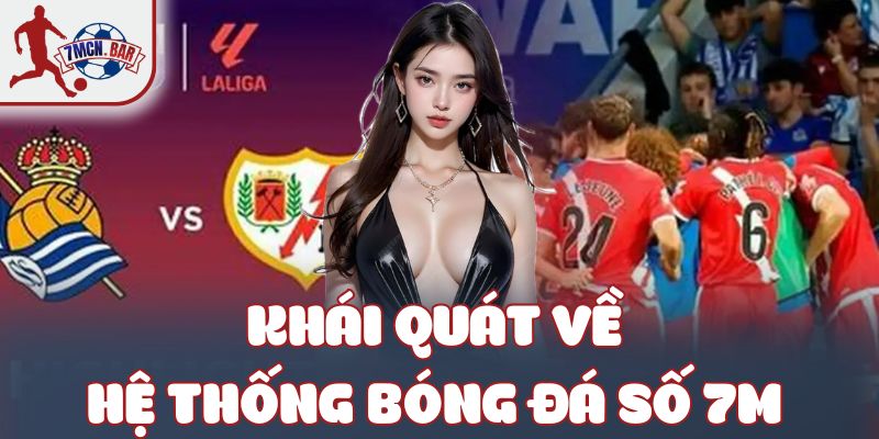 Khái quát về hệ thống bóng đá số 7M