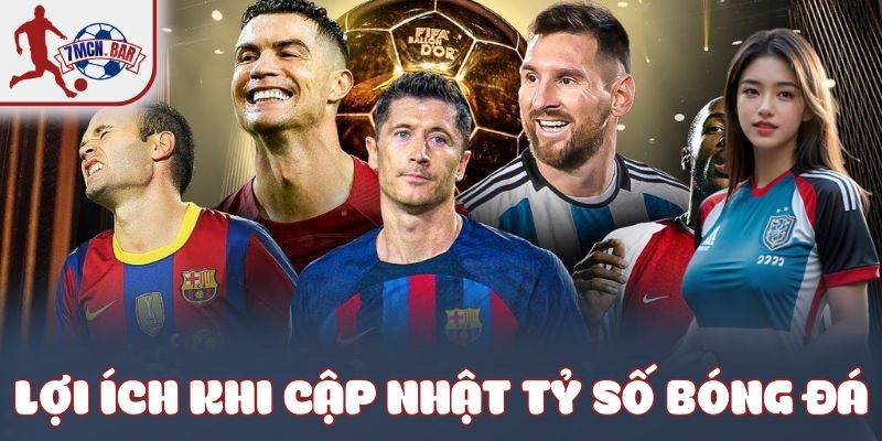 Lợi ích khi cập nhật tỷ số bóng đá