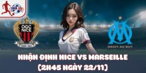 Nhận Định Nice Vs Marseille (2h45 Ngày 22/11)