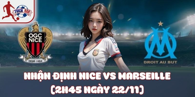 Nhận Định Nice Vs Marseille (2h45 Ngày 22/11)