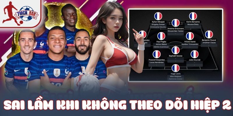 Sai lầm khi không theo dõi hiệp hai