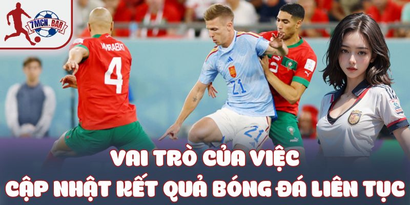 Vai trò của việc cập nhật kết quả bóng đá liên tục